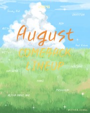 *‧♡⋆꙳•꒰აAUGUST COMEBACK LINEUP໒꒱ ₊♡⋆꙳