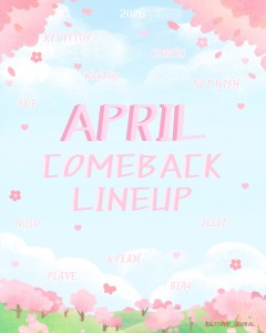 *‧♡⋆꙳•୨୧°APRIL COMEBACK LINEUP*୨୧ ₊♡⋆꙳