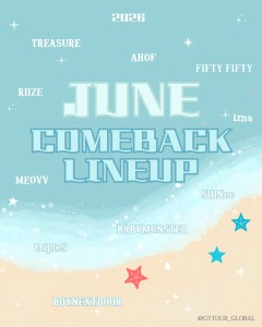 *‧♡⋆꙳•꒰აJUNE COMEBACK LINEUP໒꒱ ₊♡⋆꙳